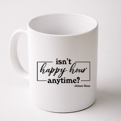 Isn't Happy Hour Anytim? Justice For Johnny Dep Coffee Mug