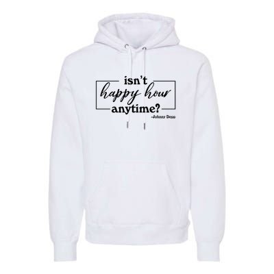 Isn't Happy Hour Anytim? Justice For Johnny Dep Premium Hoodie