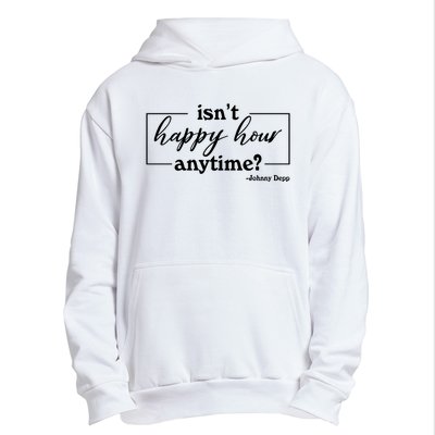 Isn't Happy Hour Anytim? Justice For Johnny Dep Urban Pullover Hoodie