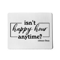 Isn't Happy Hour Anytim? Justice For Johnny Dep Mousepad