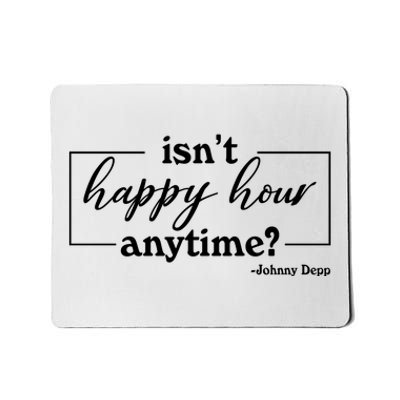 Isn't Happy Hour Anytim? Justice For Johnny Dep Mousepad