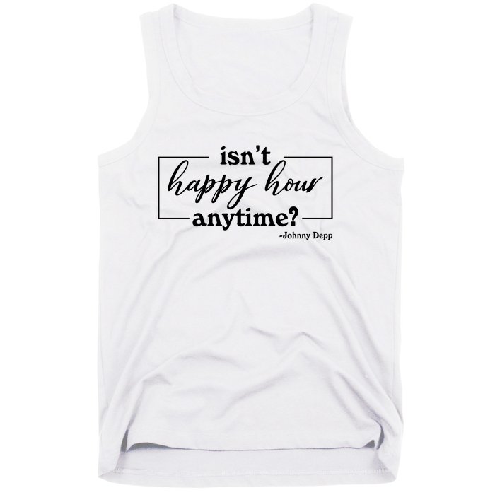 Isn't Happy Hour Anytim? Justice For Johnny Dep Tank Top