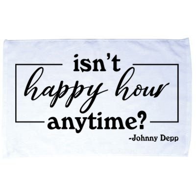 Isn't Happy Hour Anytim? Justice For Johnny Dep Microfiber Hand Towel