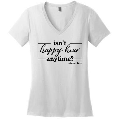 Isn't Happy Hour Anytim? Justice For Johnny Dep Women's V-Neck T-Shirt