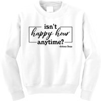 Isn't Happy Hour Anytim? Justice For Johnny Dep Kids Sweatshirt