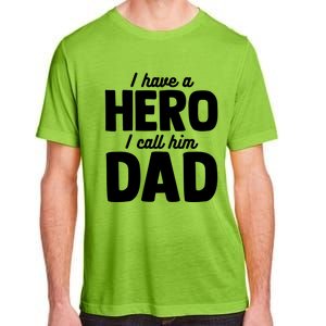 I Have Hero I Call Him Dad Fathers Day Gift Adult ChromaSoft Performance T-Shirt