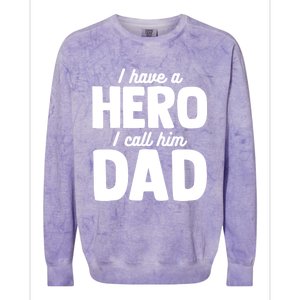 I Have Hero I Call Him Dad Fathers Day Gift Colorblast Crewneck Sweatshirt