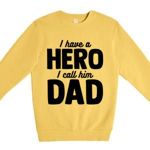 I Have Hero I Call Him Dad Fathers Day Gift Premium Crewneck Sweatshirt