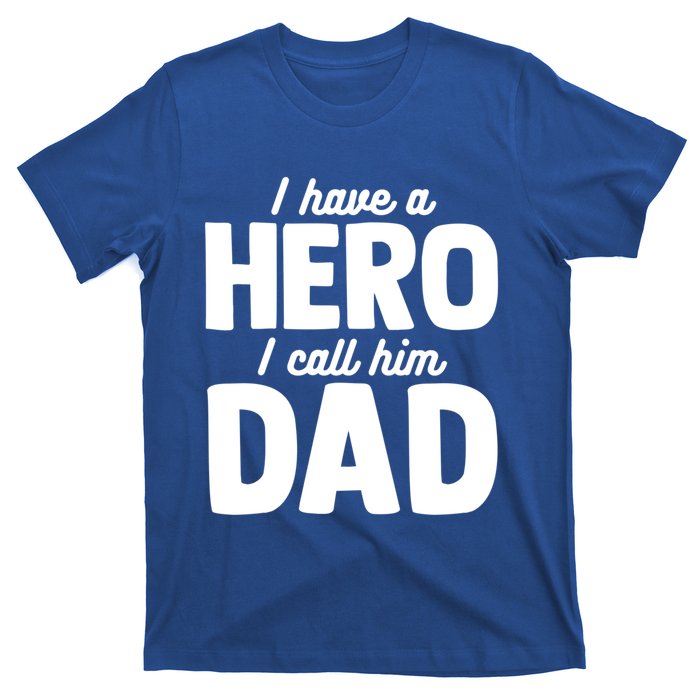 I Have Hero I Call Him Dad Fathers Day Gift T-Shirt