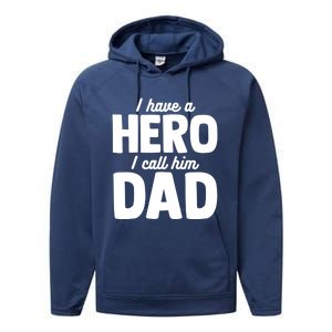 I Have Hero I Call Him Dad Fathers Day Gift Performance Fleece Hoodie