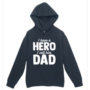 I Have Hero I Call Him Dad Fathers Day Gift Urban Pullover Hoodie