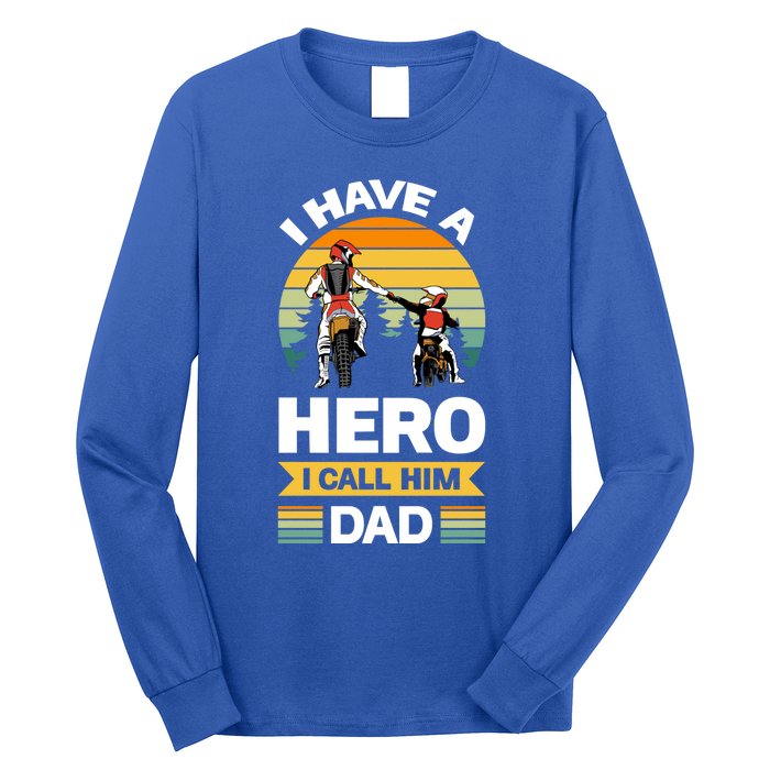 I Have Hero I Call Him Dad Son Daughter Father Biker Gift Long Sleeve Shirt