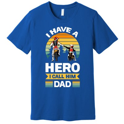 I Have Hero I Call Him Dad Son Daughter Father Biker Gift Premium T-Shirt