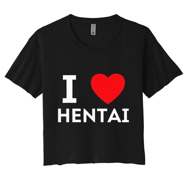 I Heart Hentai I Love Hentai Women's Crop Top Tee