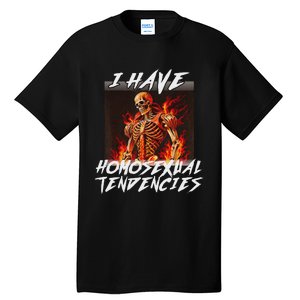 I Have Homosexual Tendencies Funny Cringe Hard Skeleton Meme Tall T-Shirt