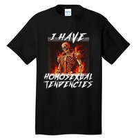 I Have Homosexual Tendencies Funny Cringe Hard Skeleton Meme Tall T-Shirt