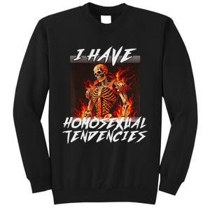 I Have Homosexual Tendencies Funny Cringe Hard Skeleton Meme Tall Sweatshirt