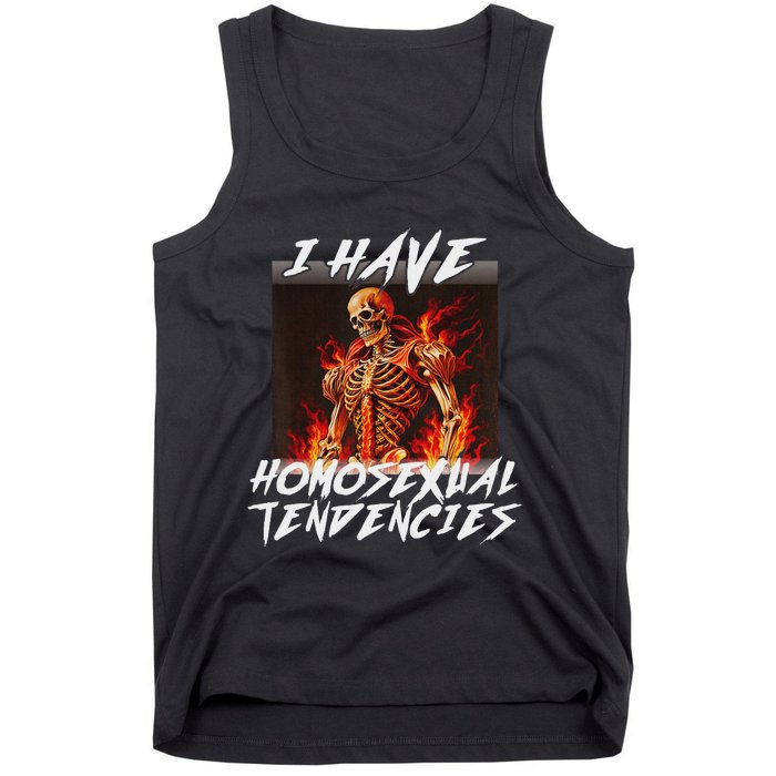 I Have Homosexual Tendencies Funny Cringe Hard Skeleton Meme Tank Top