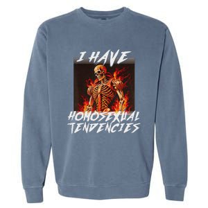 I Have Homosexual Tendencies Funny Cringe Hard Skeleton Meme Garment-Dyed Sweatshirt