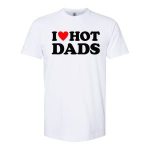 I Heart Hot Dads Love Hot Dads Softstyle CVC T-Shirt