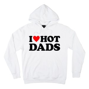 I Heart Hot Dads Love Hot Dads Hoodie