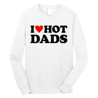 I Heart Hot Dads Love Hot Dads Long Sleeve Shirt