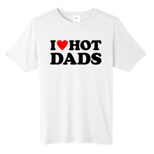 I Heart Hot Dads Love Hot Dads Tall Fusion ChromaSoft Performance T-Shirt