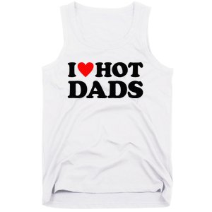 I Heart Hot Dads Love Hot Dads Tank Top