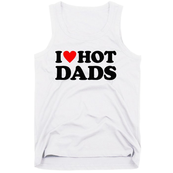 I Heart Hot Dads Love Hot Dads Tank Top