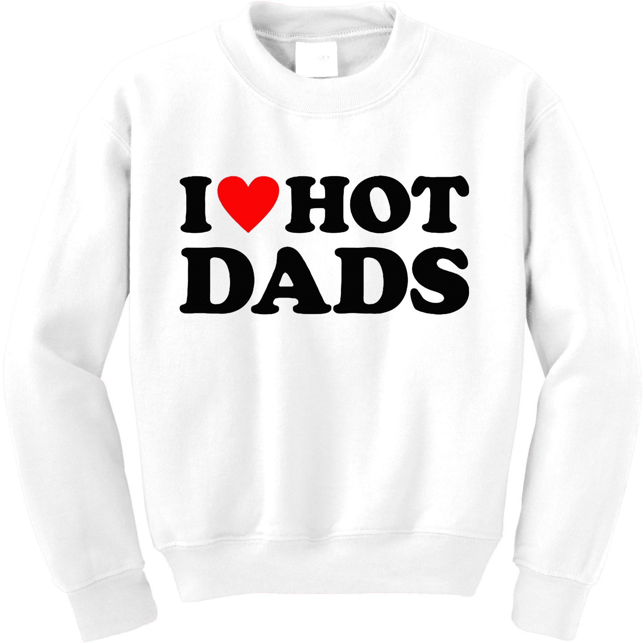 I Heart Hot Dads Love Hot Dads Kids Sweatshirt