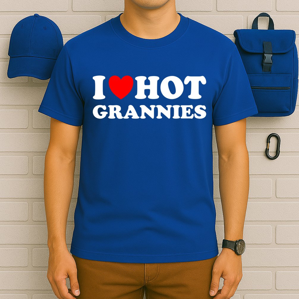 I Heart Hot Grannies I Love Hot Grannies Funny Gift T-Shirt