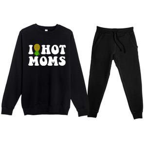 I Heart Hot Moms Meaningful Gift Upside Down Pineapple Cool Gift Premium Crewneck Sweatsuit Set