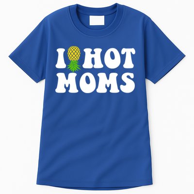 I Heart Hot Moms Meaningful Gift Upside Down Pineapple Cool Gift Tall T-Shirt