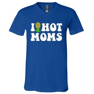 I Heart Hot Moms Meaningful Gift Upside Down Pineapple Cool Gift V-Neck T-Shirt