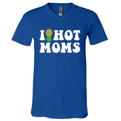 I Heart Hot Moms Meaningful Gift Upside Down Pineapple Cool Gift V-Neck T-Shirt