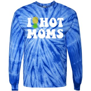 I Heart Hot Moms Meaningful Gift Upside Down Pineapple Cool Gift Tie-Dye Long Sleeve Shirt