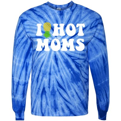 I Heart Hot Moms Meaningful Gift Upside Down Pineapple Cool Gift Tie-Dye Long Sleeve Shirt