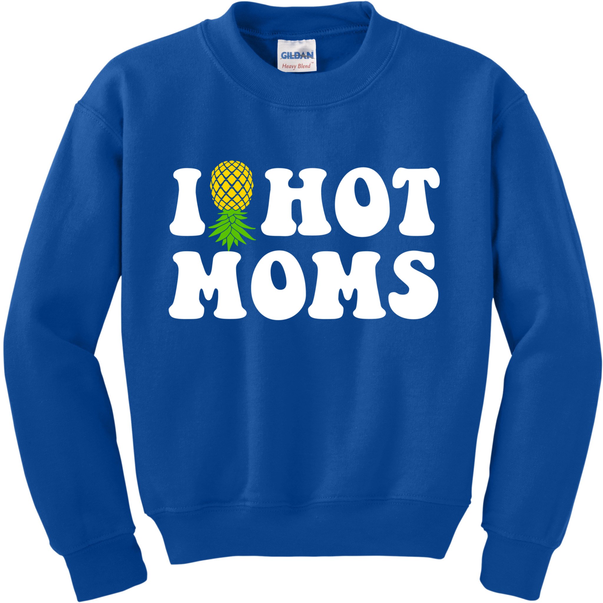 I Heart Hot Moms Meaningful Gift Upside Down Pineapple Cool Gift Kids Sweatshirt