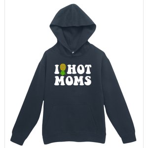 I Heart Hot Moms Meaningful Gift Upside Down Pineapple Cool Gift Urban Pullover Hoodie