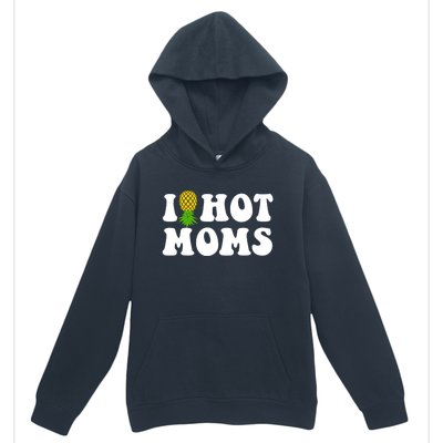 I Heart Hot Moms Meaningful Gift Upside Down Pineapple Cool Gift Urban Pullover Hoodie