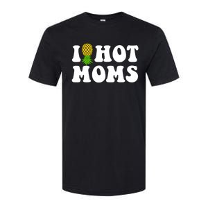 I Heart Hot Moms Meaningful Gift Upside Down Pineapple Cool Gift Softstyle CVC T-Shirt