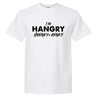 Im Hangry Hungry + Angry Cute Gift Garment-Dyed Heavyweight T-Shirt