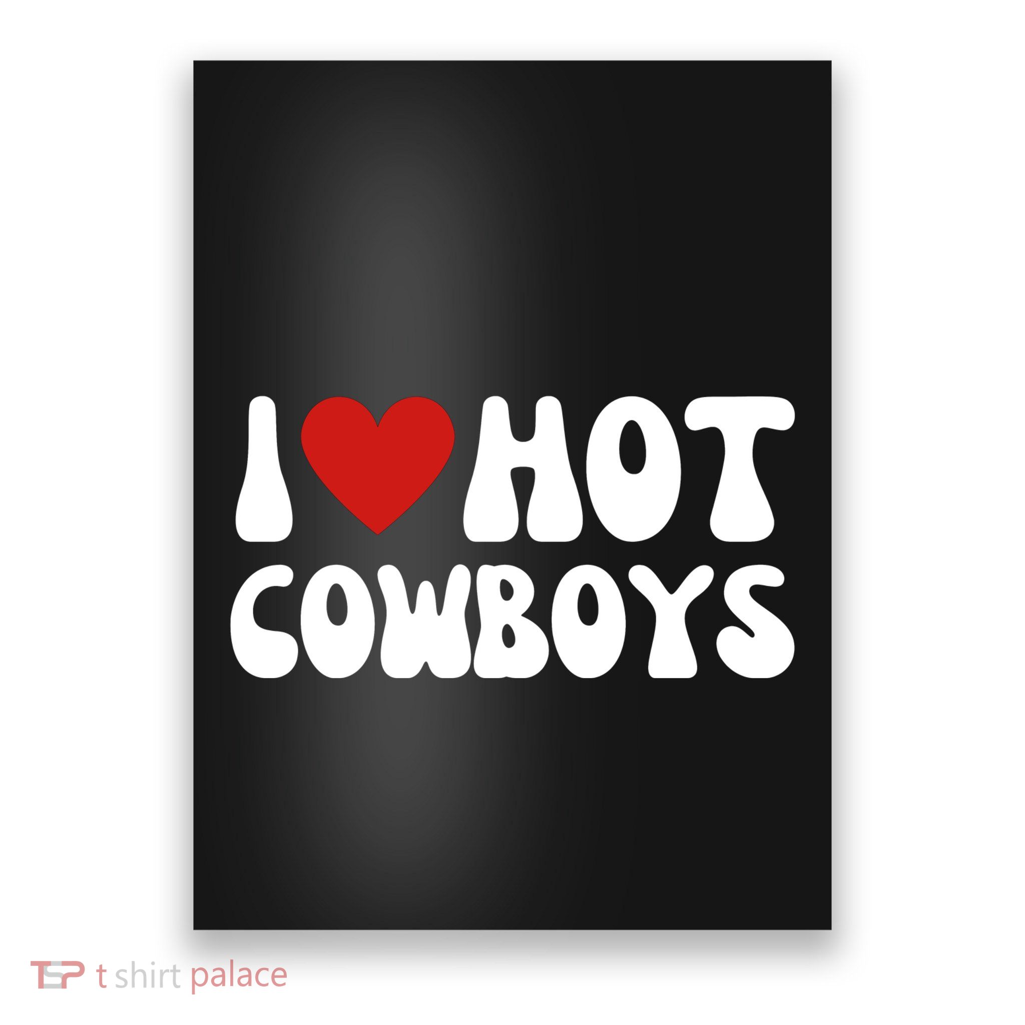 I Heart Hot Cowboys Love Funny Poster