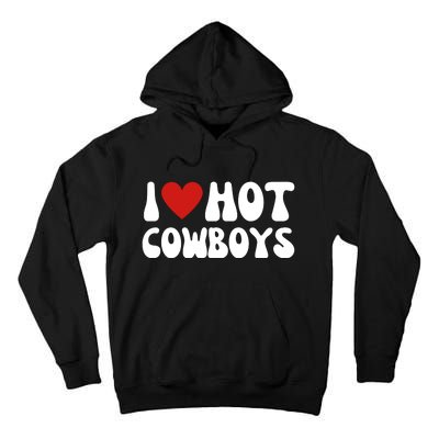 I Heart Hot Cowboys Love Funny Tall Hoodie