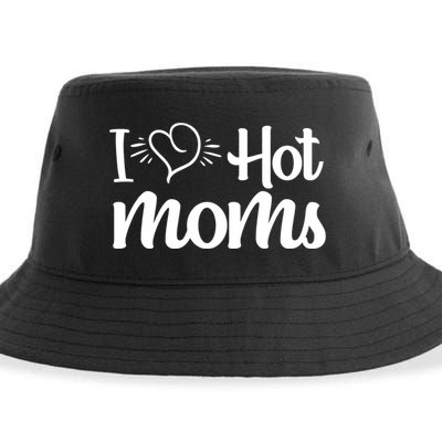 I Hear Hot Moms I Love Hot Moms I Heart You Mom Love My Mama Gift Sustainable Bucket Hat
