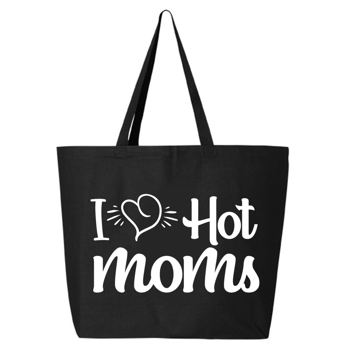 I Hear Hot Moms I Love Hot Moms I Heart You Mom Love My Mama Gift 25L Jumbo Tote