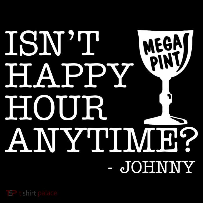 Isn't Happy Hour Anytime Mega Pint Johnny Depp T-Shirt