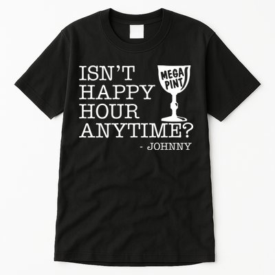 Isn't Happy Hour Anytime Mega Pint Johnny Depp Tall T-Shirt