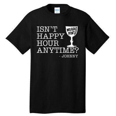 Isn't Happy Hour Anytime Mega Pint Johnny Depp Tall T-Shirt