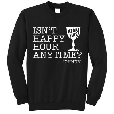 Isn't Happy Hour Anytime Mega Pint Johnny Depp Tall Sweatshirt